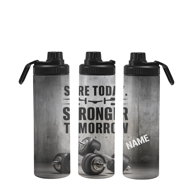 Fitnessflasche personalisiert 750 ml SORE TODAY STRONGER TOMORROW